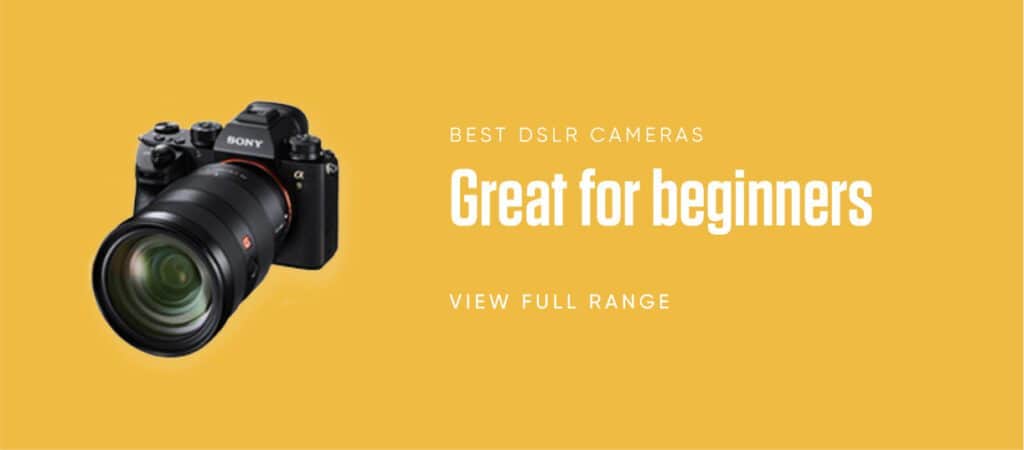 DSLR Cameras for beginners